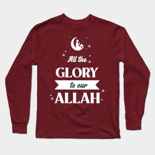 RAMADAN-2022ALL THE GLORY TO OUR ALLAH Long Sleeve T-Shirt